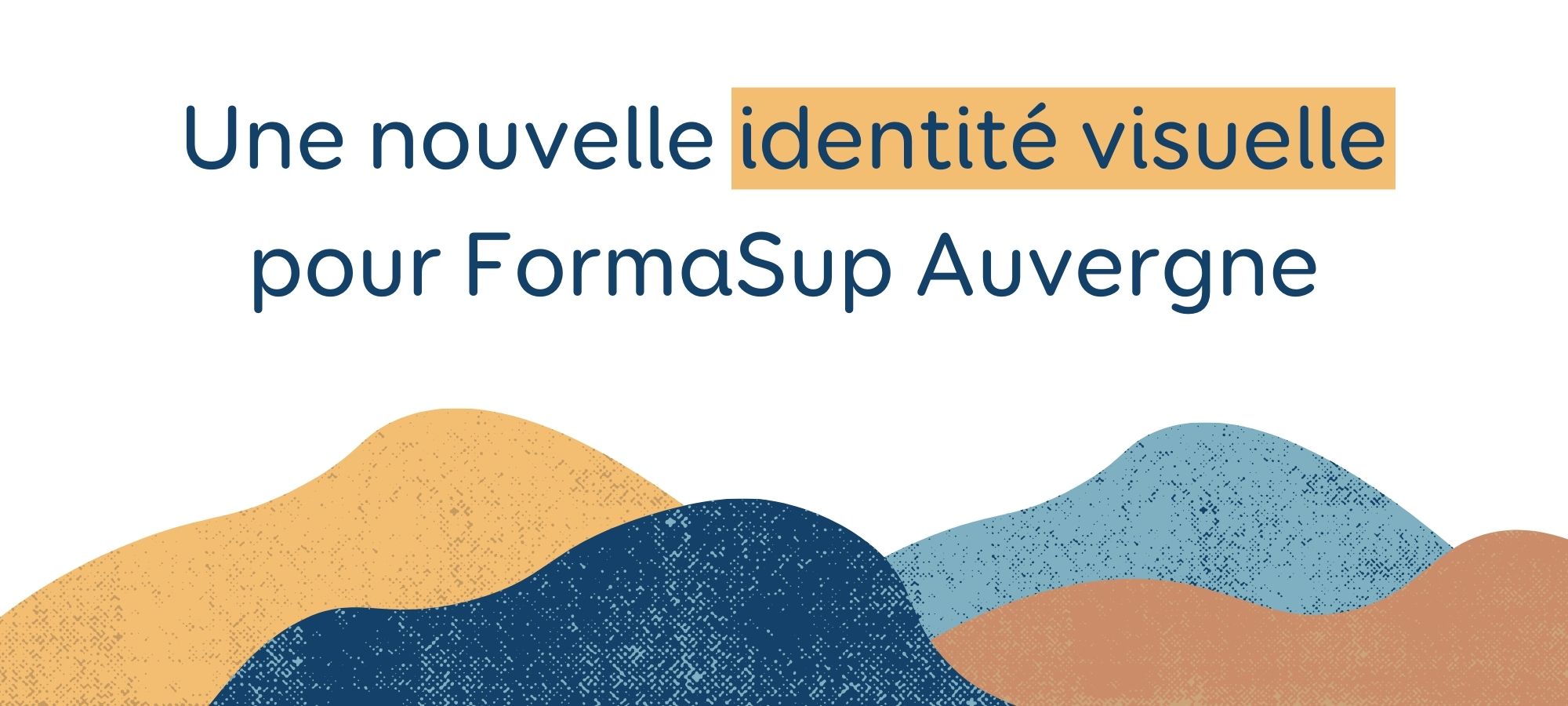 Une nouvelle identité visuelle pour FormaSup Auvergne